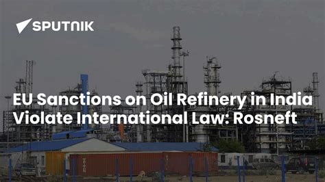 EU Sanctions on Oil Refinery in India Violate International Law ...