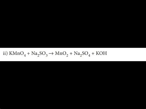KMnO4 + H2SO4 + Na2SO3 = K2SO4 + MnSO4 + Na2SO4 + H2O - Tuition Tube