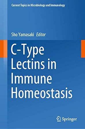 Buy C-Type Lectins in Immune Homeostasis: 429 (Current Topics in ...