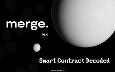 Decoding the Merge NFT Project: Exploring Pak's Innovative Smart Contract