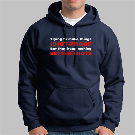 They Keep Making Better Idiots Funny Programming Hoodies For Men – TEEZ.in