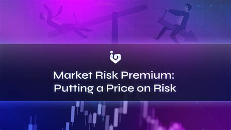 Market Risk Premium: Putting a Price on Risk - InvestaDaily