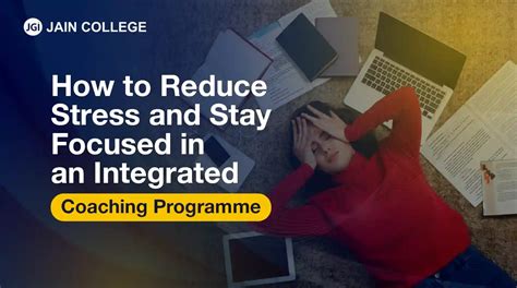 Integrated Programmes: How to Handle Stress & Stay Focused?
