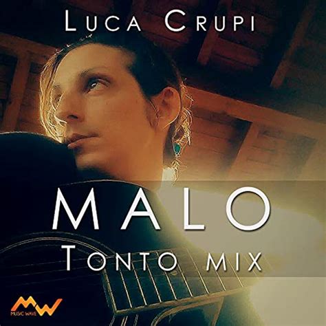 Malo / Tonto Mix (Man Version) by Luca Crupi on Prime Music