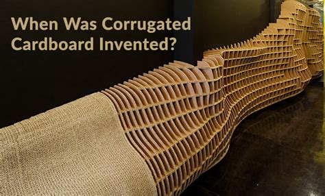 When Was Cardboard Invented? A Detailed History of Cardboard