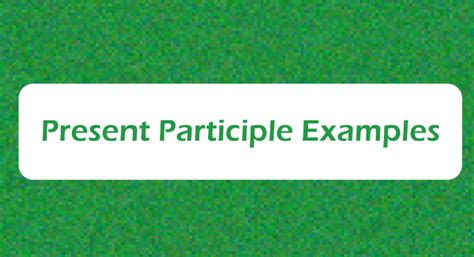 Present Participle Examples - Tpoint Tech
