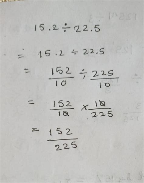 15.2÷22.5 please explain with pic or step by stepI will mark brainliest ...
