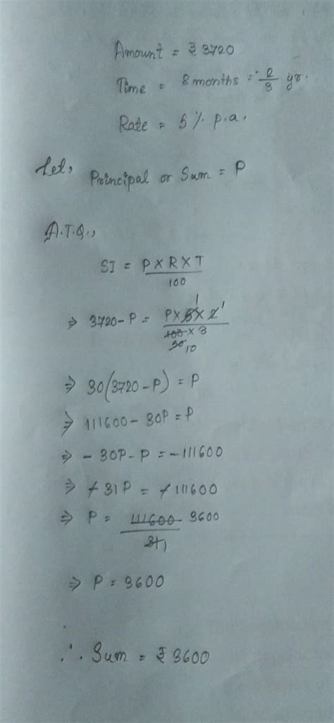A sum amounts to R$ 3720 in 8 months at 5% per annum simple interest ...