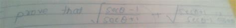 prove that √sec-1/sec+1 +√sec+1/sec-1 =2 cosec - Brainly.in