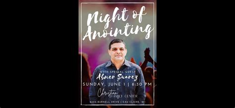 Night of Anointing with: Dr. Abner Suarez, 8600 Burnell Dr, Eau Claire ...