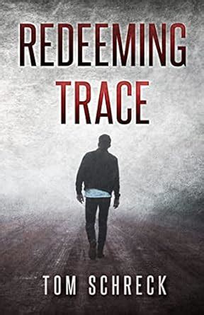 Redeeming Trace eBook : Schreck, Tom: Amazon.in: Books