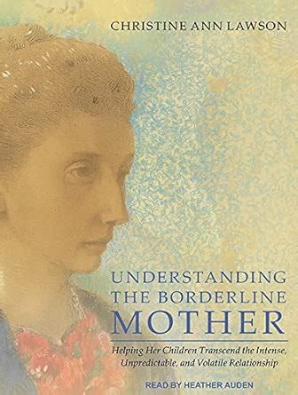 Buy Understanding the Borderline Mother: Helping Her Children Transcend ...