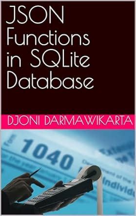 JSON Functions in SQLite Database eBook : DARMAWIKARTA, Djoni: Amazon ...