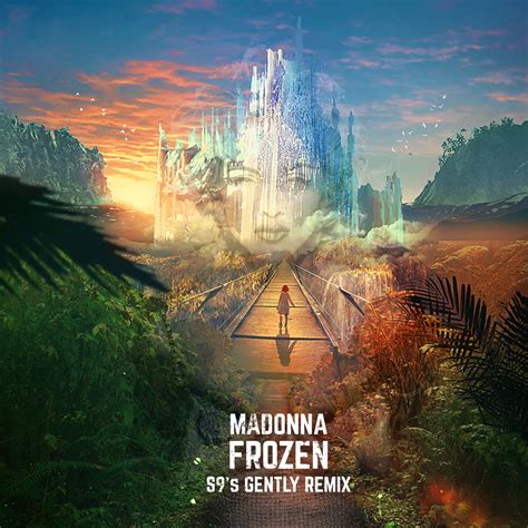 Madonna Frozen S9 s Gently Remix by -S9- | Free Download on Hypeddit