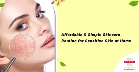 Affordable & Simple Skincare Routine for Sensitive Skin at Home Inveda