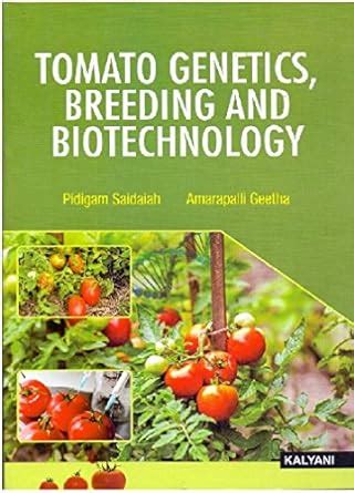Amazon.in: Buy TOMATO GENETICS, BREEDING AND BIOTECHNOLOGY (Prinsika ...
