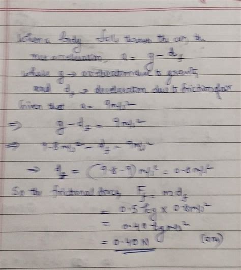 A body of mass is 0.5 kg is falling through the air with an ...