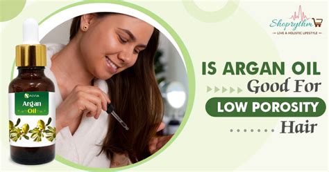 Is Argan Oil Good for Low Porosity Hair? | Shoprythm