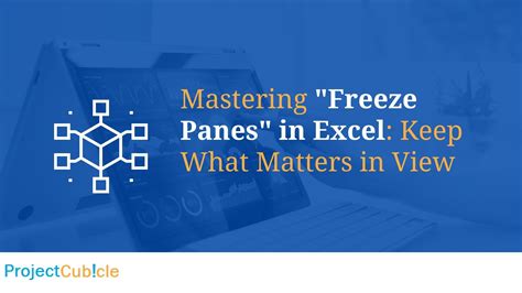 Mastering "Freeze Panes" in Excel: Keep What Matters in View