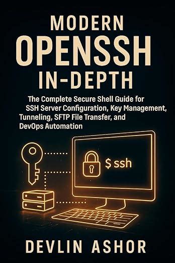Modern OpenSSH In-Depth: The Complete Secure Shell Guide for SSH Server ...