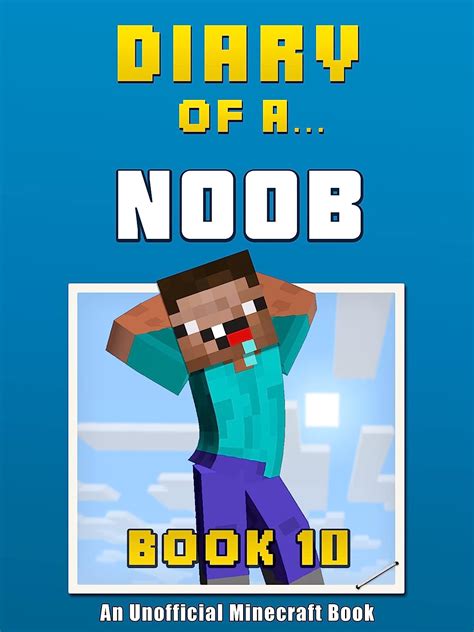 Diary of a Noob: Book 10 [an unofficial Minecraft book] eBook : Crafty ...
