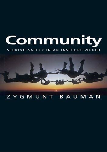 Community: Seeking Safety in an Insecure World (Themes for the 21st ...