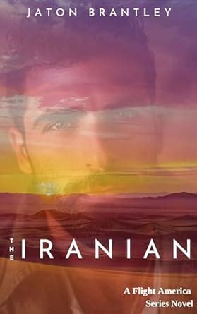 The Iranian (Flight America Series Book 2) eBook : Brantley, JaTon ...