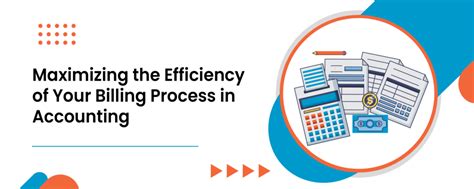 Maximizing the Efficiency of Your Billing Process in Accounting