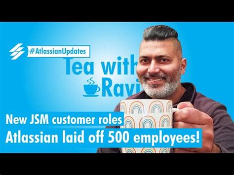Atlassian Updates - New JSM Customer Roles, Atlassian laid off 500 ...