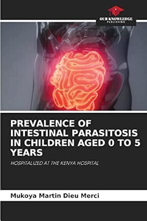 Buy Prevalence of Intestinal Parasitosis in Children Aged 0 to 5 Years ...