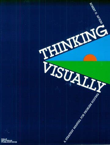 Buy Thinking Visually: A Strategy Manual for Problem Solving Book ...