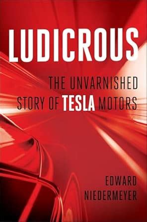 Buy Ludicrous: The Unvarnished Story of Tesla Motors Book Online at Low ...