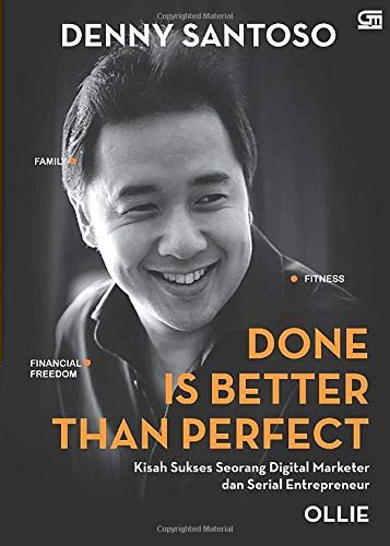 Buy Done is Better Than Perfect: Kisah Sukses Seorang Digital Marketer ...