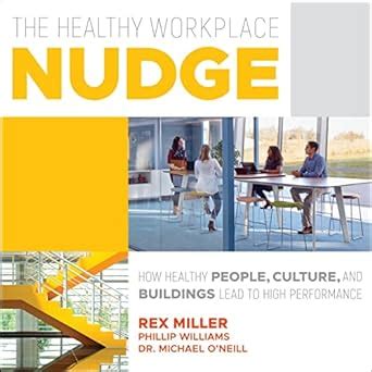 Buy The Healthy Workplace Nudge: How Healthy People, Cultures and ...