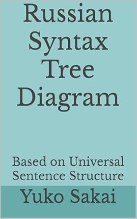 Russian Syntax Tree Diagram: Based on Universal Sentence Structure ...