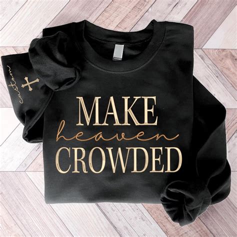Embroidered Make Heaven Crowded Sweatshirt, Faith Sweater, Christian ...