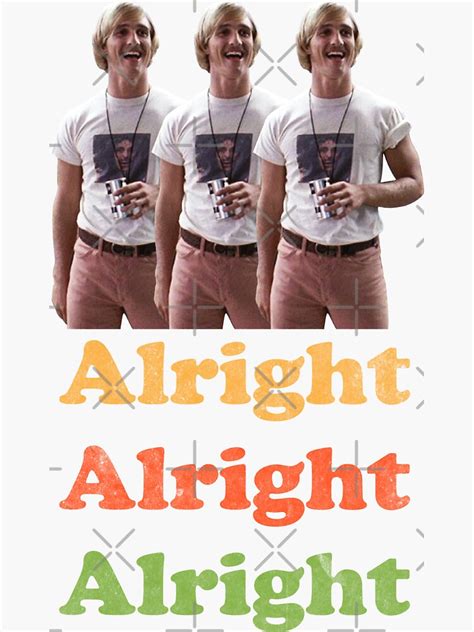 Alright alright alright - Alright Alright Alright - Sticker | TeePublic