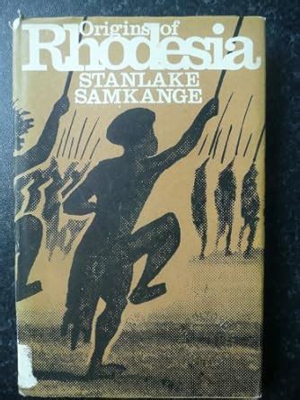 Origins of Rhodesia : Samkange, Stanlake: Amazon.in: Books