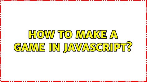 Image result for JavaScript for Beginners to Make Games