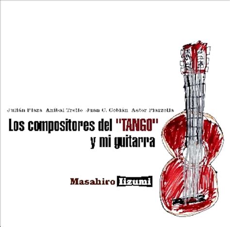 タンゴとギター1. Los compositores del "TANGO"y mi guitarra ／ 飯泉昌宏ソロギター | BORDONA