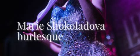 Marie Shokoladova Burlesque/ Бурлеск Москва | Артистка бурлеска на ваши ...
