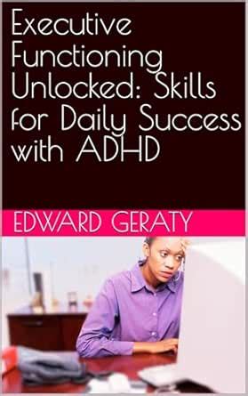 Executive Functioning Unlocked: Skills for Daily Success with ADHD ...