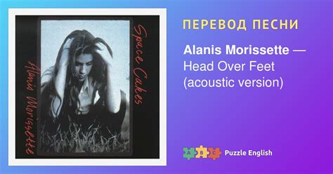Текст и перевод песни Head Over Feet (acoustic version) Alanis ...
