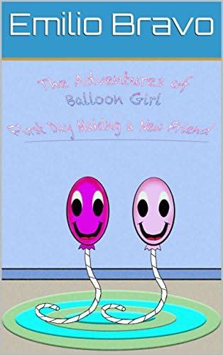 The Adventures of Balloon Girl: First Day Making a New Friend eBook ...
