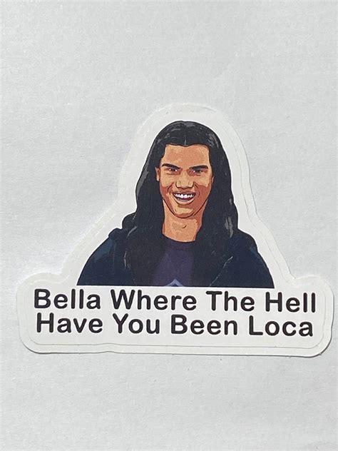 Amazon.com: Pack 3 Bella Where The Hell Have You Been loca Jacob Black ...
