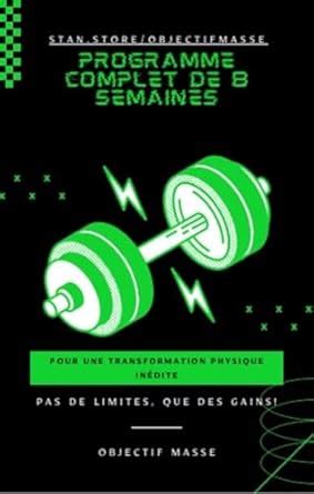 PROGRAMME COMPLET DE 8 SEMAINES: POUR UNE TRANSFORMATION PHYSIQUE ...