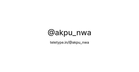 @akpu_nwa — Teletype