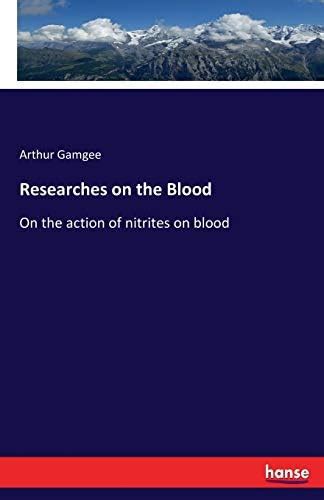 Researches on the Blood: On the action of nitrites on blood : Gamgee ...