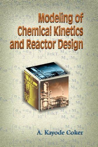 Modeling of Chemical Kinetics and Reactor Design eBook : Coker, A ...