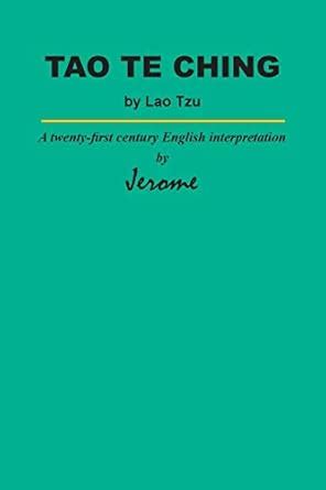 Tao Te Ching by Lao Tzu: A Twenty-First Century English Interpretation ...
